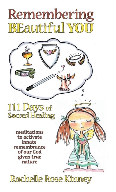 Remembering Beautiful You: 111 Days of Sacred Healing