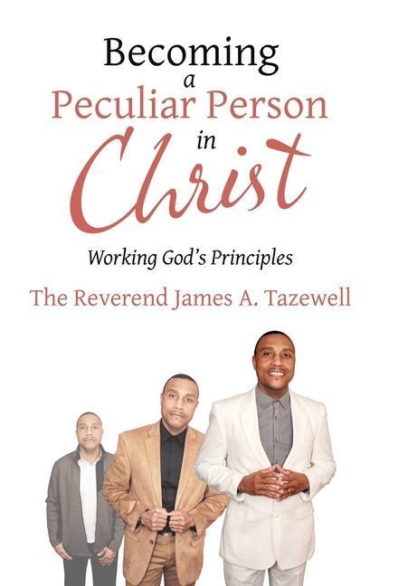 Becoming a Peculiar Person in Christ: Working Gods Principles