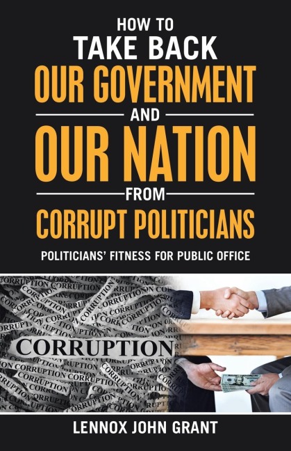 How to Take Back Our Government and Our Nation from Corrupt Politicians: Politicians Fitness for Public Office