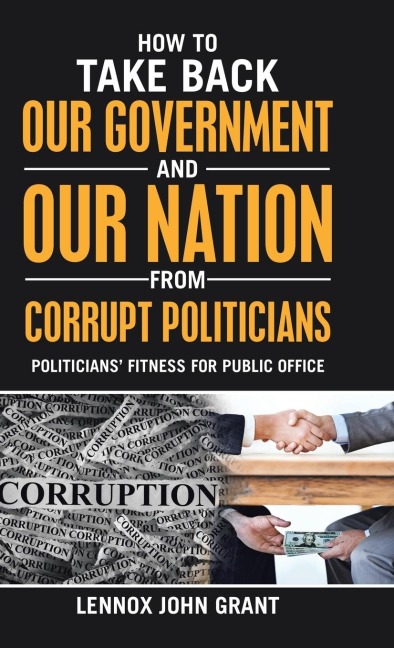 How to Take Back Our Government and Our Nation from Corrupt Politicians: Politicians Fitness for Public Office