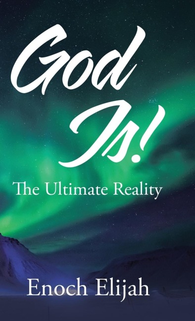 God Is!: The Ultimate Reality