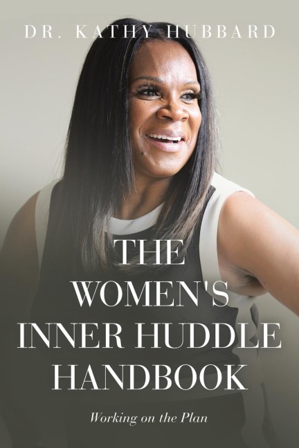 The Womens Inner Huddle Handbook: Working on the Plan