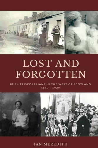 Lost and Forgotten Irish Episcopalians in the West of Scotland 1817 - 1929