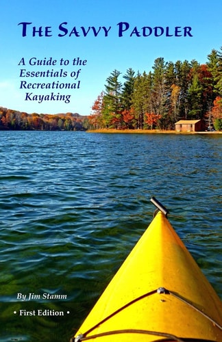 The Savvy Paddler A Guide to the Essentials of Recreational Kayaking