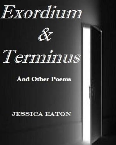 Exordium and Terminus And Other Poems