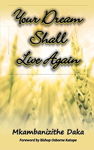 Your Dream Shall Live Again Moving Beyond the Pain of Yesterday