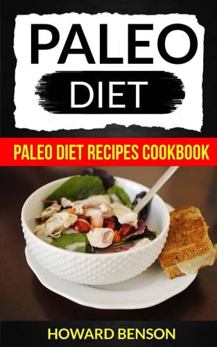 Paleo Diet Paleo Diet Recipes Cookbook