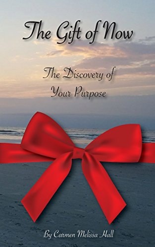 The Gift of Now The Discovery of Your Purpose