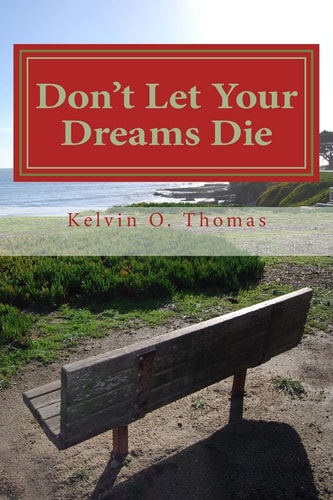 Don't Let Your Dreams Die A Reflective Approach to Aggressively Pursuing Your Destiny
