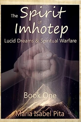 The Spirit of Imhotep Book One - Lucid Dreams and Spiritual Warfare