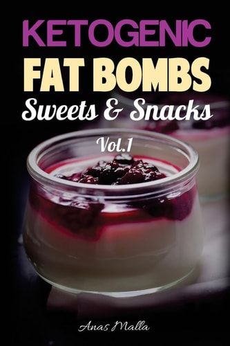 Fat Bombs: 45 Fat Bombs Recipes for Ketogenic Diet, Sweet and Savory Snacks, Step by Step Low-Carbs and Gluten-Free Cookbook Tasteful Fat Bombs and Sweets
