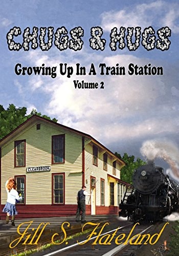 Chugs and Hugs Growing Up in a Train Station Volume 2