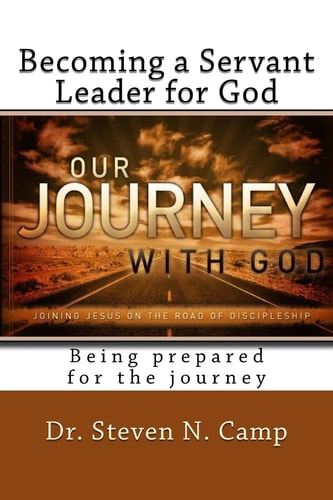 Becoming a Servant Leader for God Being Prepared for the Journey