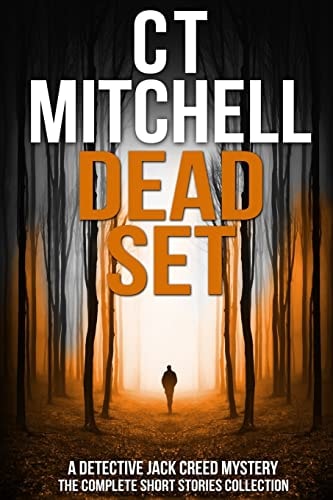 Dead Set A Detective Jack Creed Mystery - The Complete Short Stories Collection