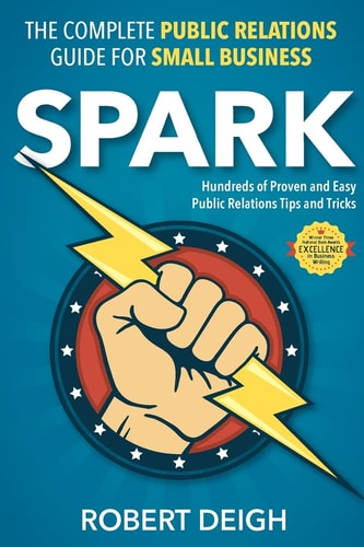 Spark The Complete Public Relations Guide for Small Business