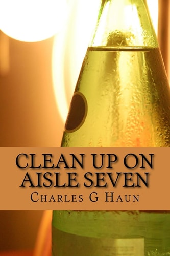 Clean Up On Aisle Seven A Charlie Grant Mystery
