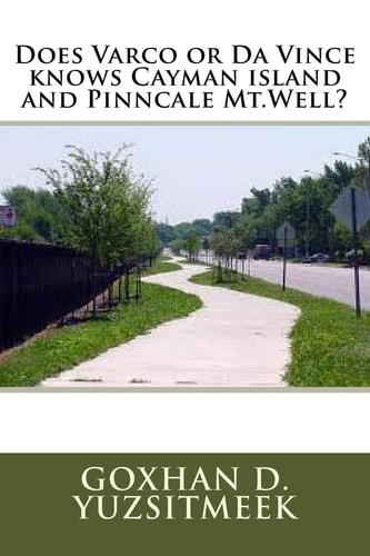 Does Varco Or Da Vince Knows Cayman Island and Pinncale Mt. Well?