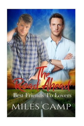 The Road Ahead Best Friends to Lovers