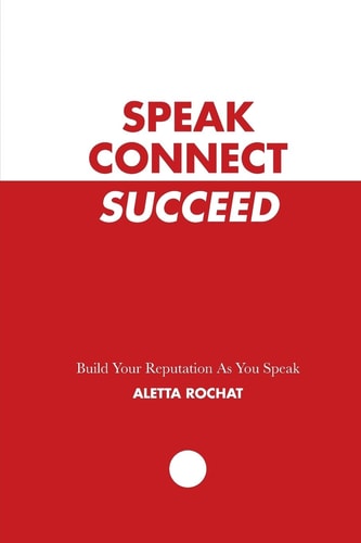 Speak Connect Succeed Build Your Reputation As You Speak