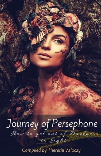 Journey of Persephone How to Get Out of Darkness to Light