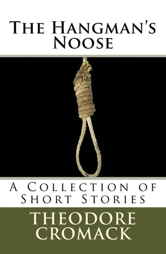 The Hangman's Noose A Collection of Short Stories