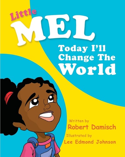 Little Mel Today I'll Change the World