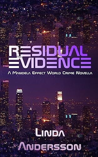 Residual Evidence A Mandela Effect World Crime Novella
