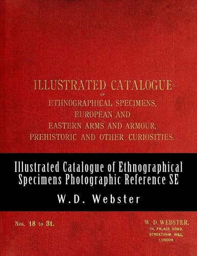 W. D. Webster Illustrated Catalogue of Ethnographical Specimens - Second Edition Indexed Photographic Reference