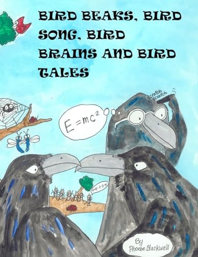 Bird Beaks, Bird Song, Bird Brains and Bird Tales