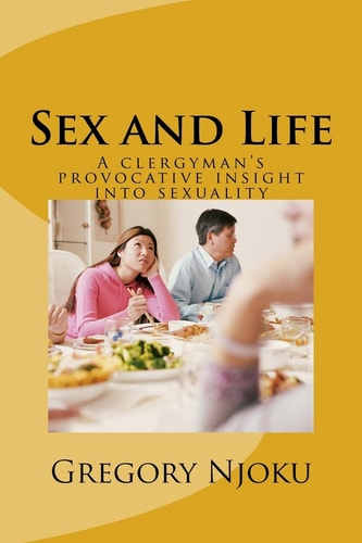 Sex and Life A Clergyman's Provocative Insight Into Sexuality