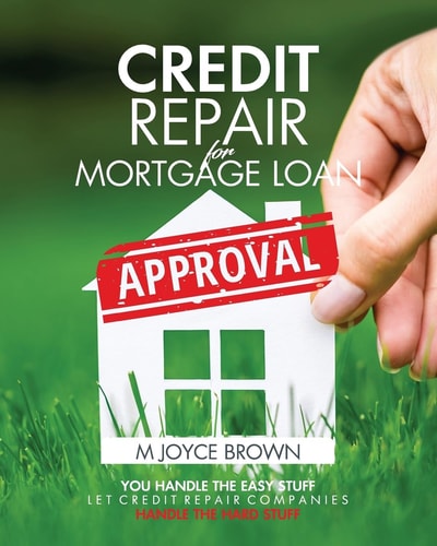 Credit Repair for Mortgage Loan Approval You Handle the Easy Stuff. Let Credit Repair Companies Handle the Hard Stuff.