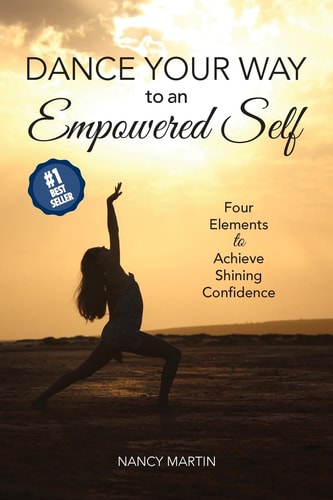 Dance Your Way to an Empowered Self Four Elements to Achieve Shining Confidence