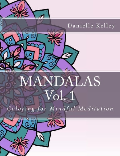 Mandalas Vol. 1 Coloring for Mindful Meditation