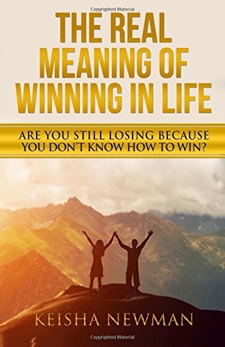 The Real Meaning Of Winning In Life Are You Still Losing Because You Don't Know how to WIN?