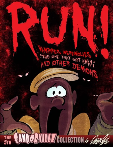 RUN! Vampires, Werewolves, The One That Got Away, And Other Demons The 5th Candorville Collection
