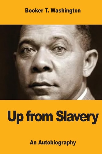 Up from Slavery An Autobiography