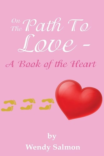 On The Path To Love A Book of the Heart