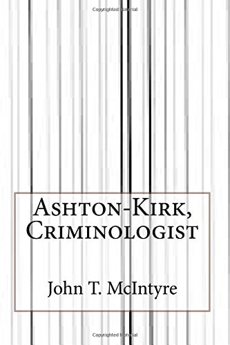 Ashton-Kirk, Criminologist