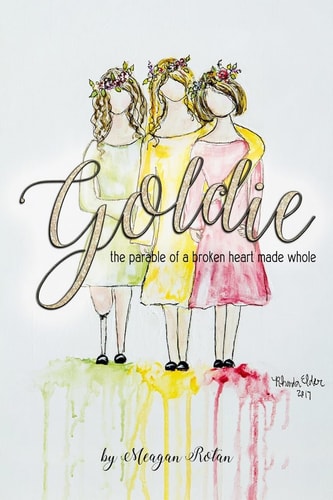 Goldie The Parable of a Heart Made Whole