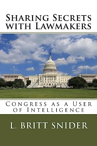 Sharing Secrets with Lawmakers: Congress as a User of Intelligence