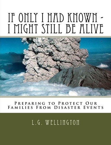 If Only I Would Have Known I Might Still Be Alive Preparing to Protect Us from Disaster Events