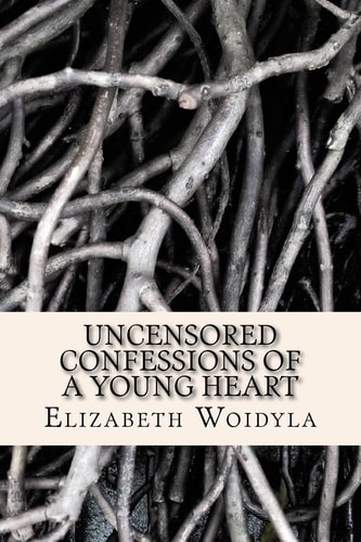 Uncensored Confessions of a Young Heart