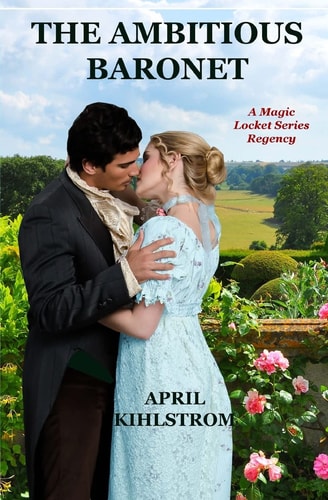 The Ambitious Baronet The Magic Locket Series Book 1