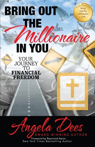 Bring Out The Millionaire In You Your Journey To Financial Freedom