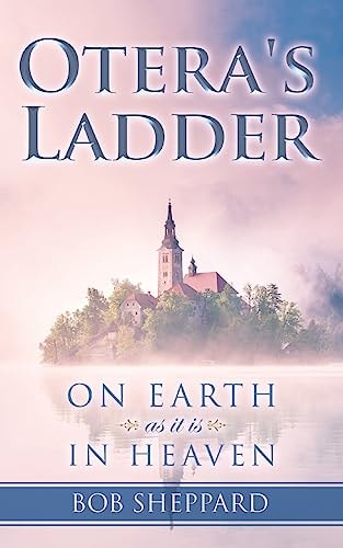 Otera's Ladder On Earth As It Is in Heaven