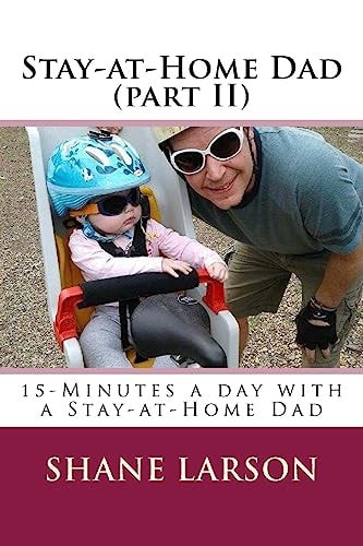 Stay-At-Home Dad (part II) 15-Minutes a Day with a Stay-At-Home Dad