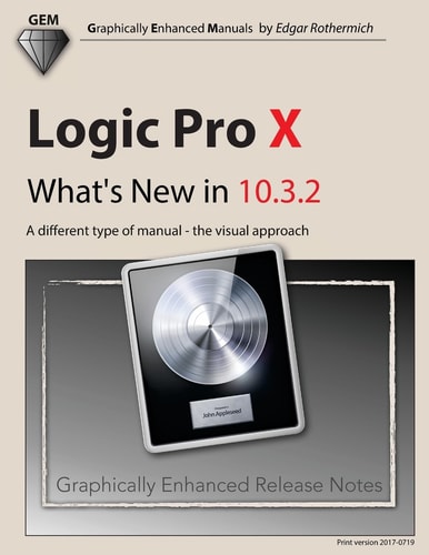 Logic Pro X - What's New In 10. 3. 2 A Different Type of Manual - the Visual Approach