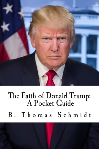 The Faith of Donald Trump A Pocket Guide