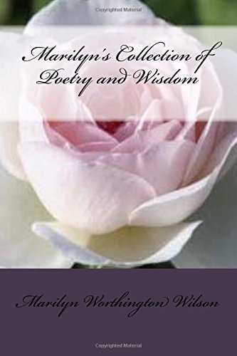 Marilyn's Collection of Poetry and Wisdom Volume 1