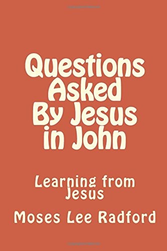 Questions Asked By Jesus in John Learning from Jesus